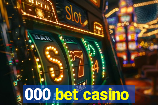 000 bet casino